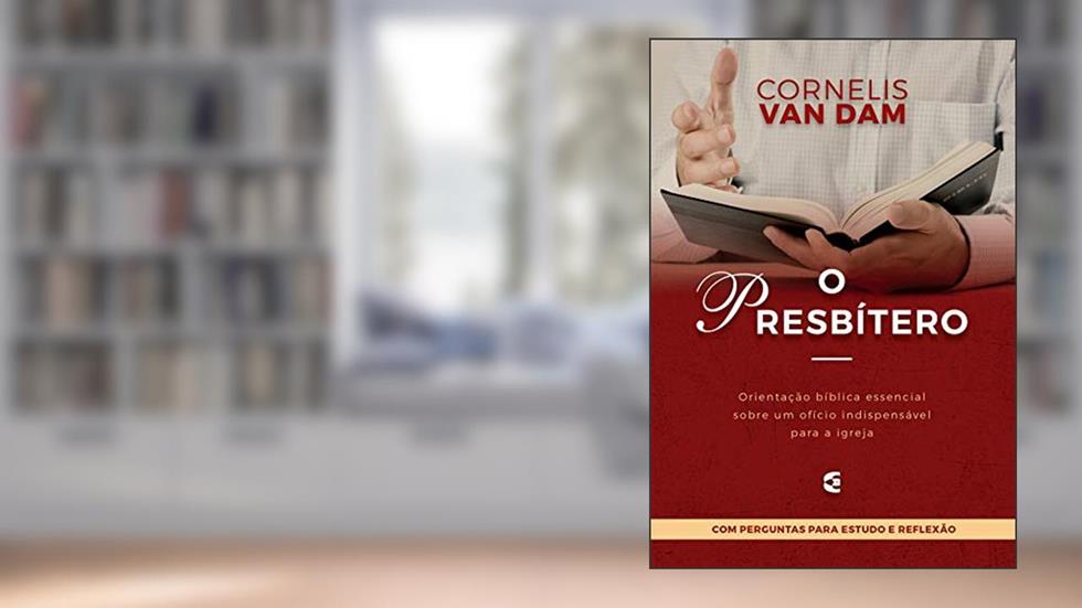 Presbítero, O, do autor Cornelis Van Dam