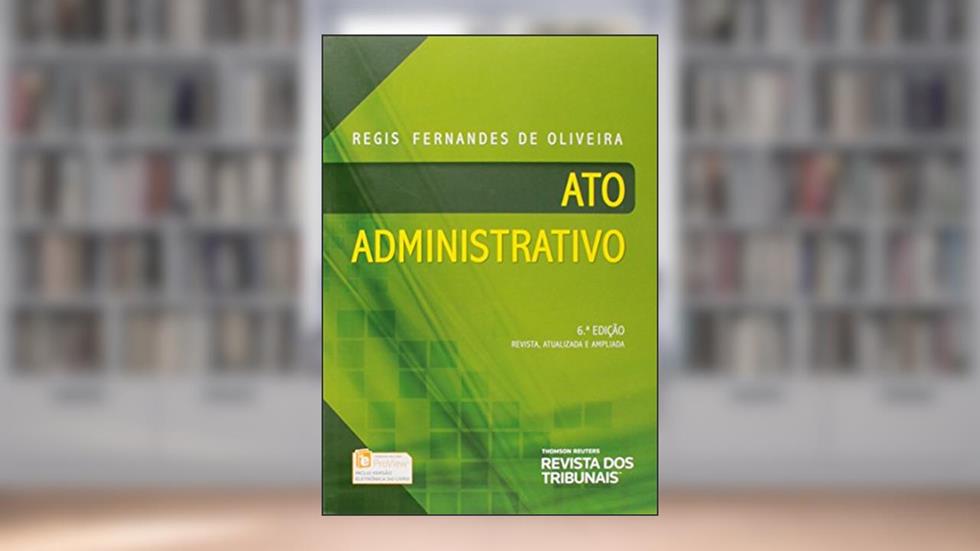 Ato Administrativo, do autor Régis Fernandes de Oliveira