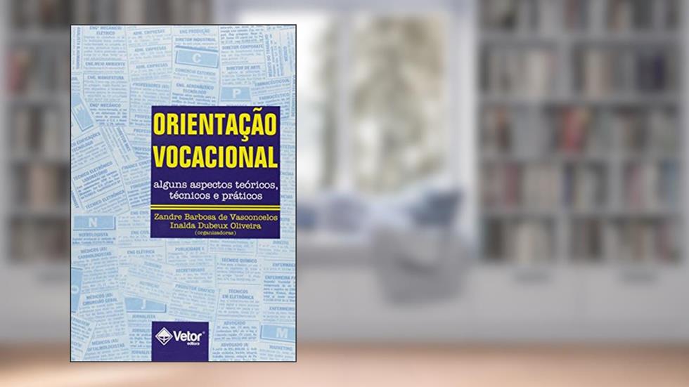Orientação Vocacional. Alguns Aspectos Teóricos, Técnicos e Práticos, do autor Zandre Barbosa de Vasconcelos
