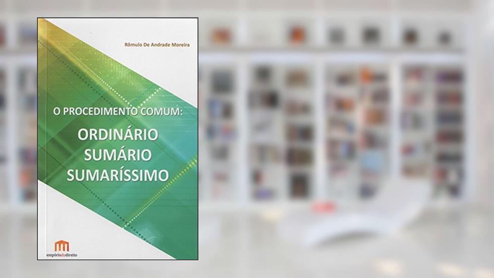 Procedimento Comum, O: Ordinário, Sumário, Sumaríssimo, do autor Rômulo de Andrade Moreira