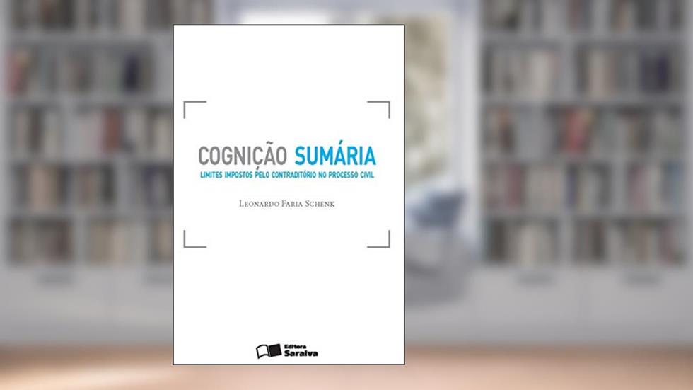 Cognição Sumária - 1ª Edição 2013: Limites impostos pelo contraditório no processo civil, do autor Leonardo Faria Schenk