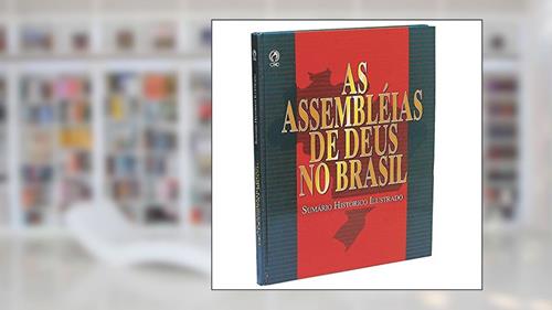 Capa de As Assembleias de Deus no Brasil. Sumario Histórico Ilustrado, do autor Joanir Ferreira de Oliveira