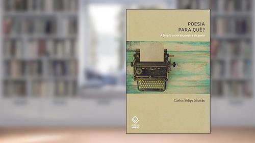 Capa de Poesia, para quê?: A função social da poesia e do poeta, do autor Carlos Felipe Moises
