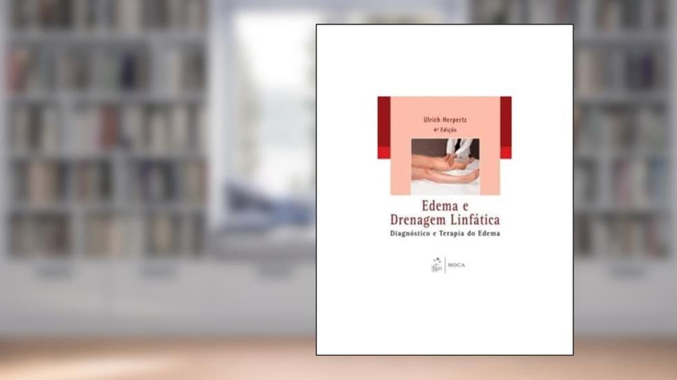 Edema e Drenagem Linfática - Diagnóstico e Terapia do Edema, do autor Herpertz