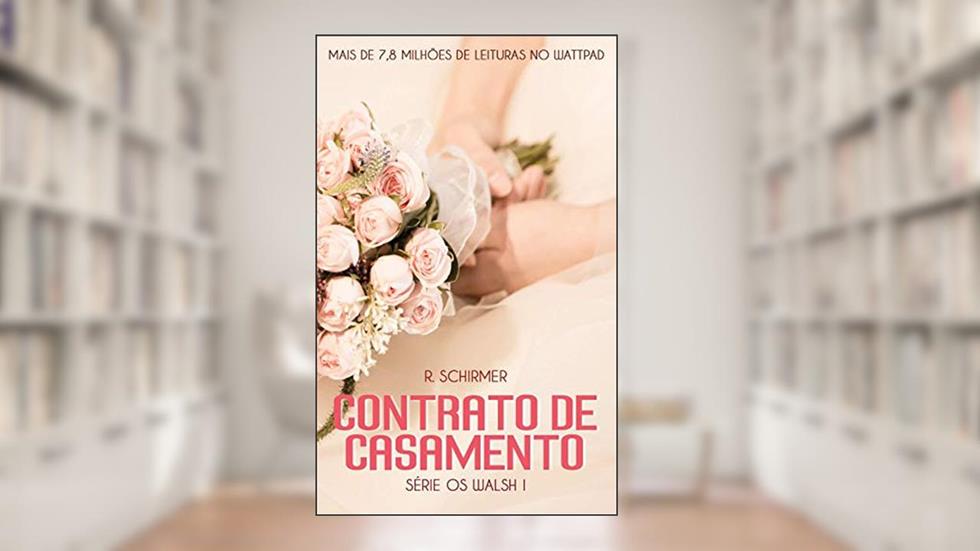 Contrato de Casamento: Série Os Walsh 1, do autor R. Schirmer