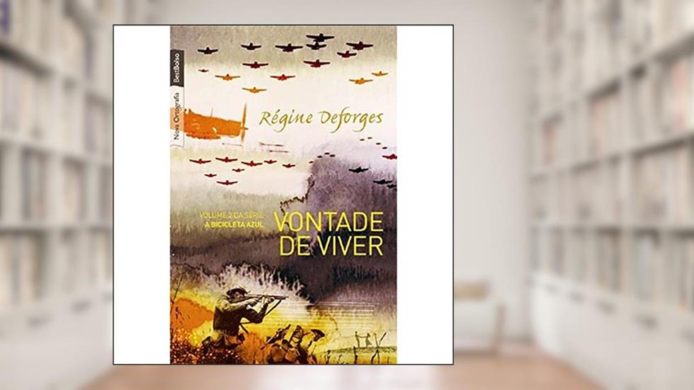 Vontade de viver (Vol. 2 A bicicleta azul edição de bolso), do autor Regine Deforges