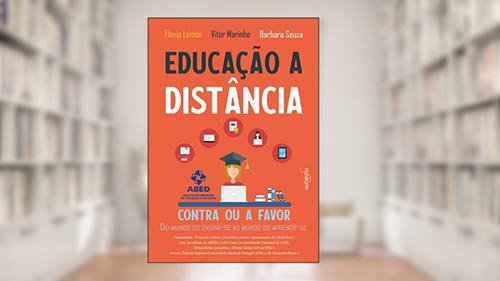Capa de Educação a Distância: Contra ou a Favor: Do mundo do ensina-se ao mundo do aprende-se, do autor Flavio Lemos; Vitor Marinho; Barbara Souza