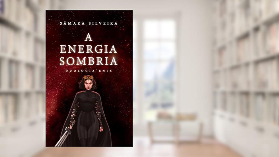A Energia Sombria: (Vol. 2 Duologia Enix), do autor S.M. Silveira