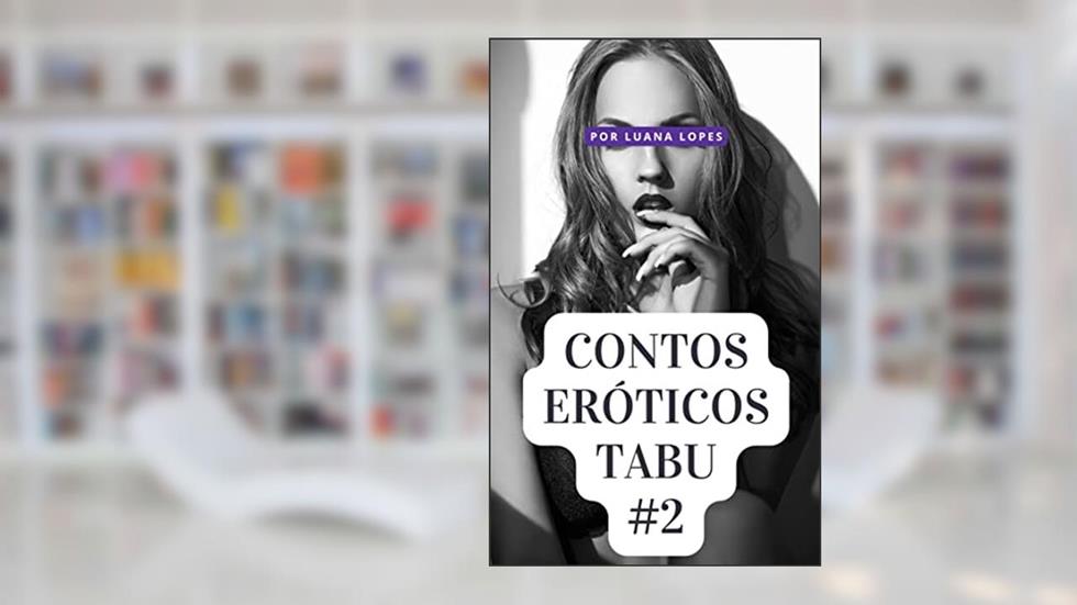 Contos Eróticos Tabu Vol. 2, do autor Luana Lopes