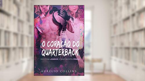 Capa de O Coração do Quarterback, do autor Aurelio Collins