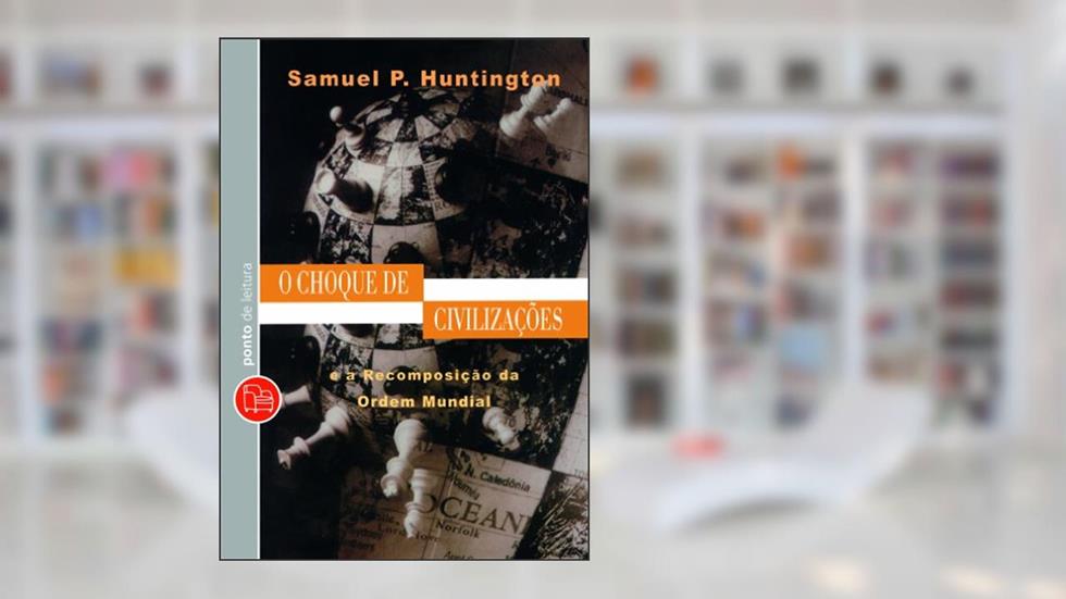 Choque de civilizações, do autor Samuel P. Huntington