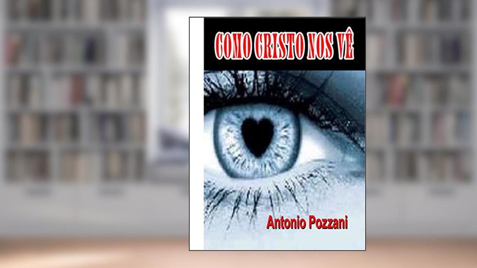 COMO CRISTO NOS VÊ, do autor Antonio Pozzani