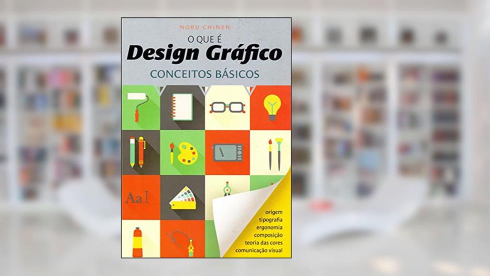 O que É Design Gráfico. Conceitos Básicos, do autor Nobu Chinen
