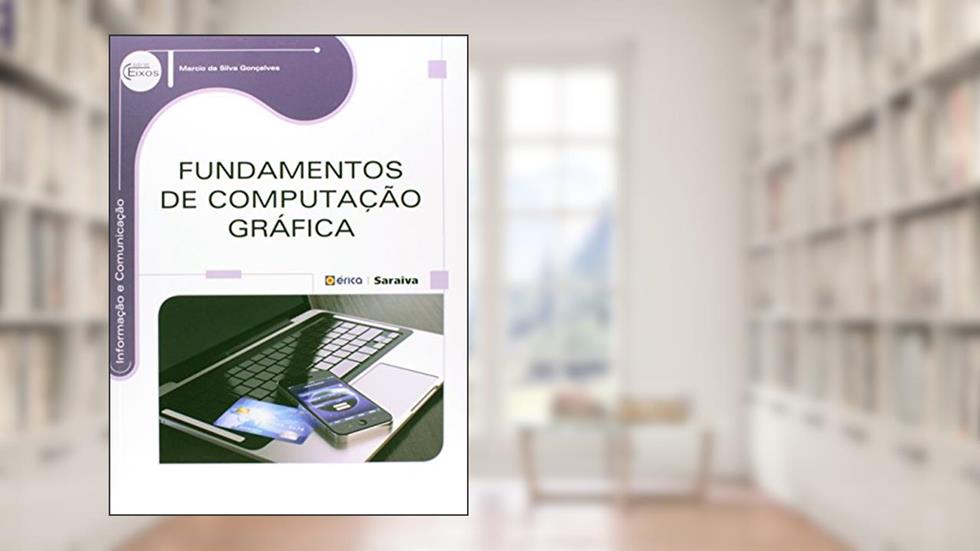 Fundamentos de computação gráfica, do autor Marcio da Silva Gonçalves