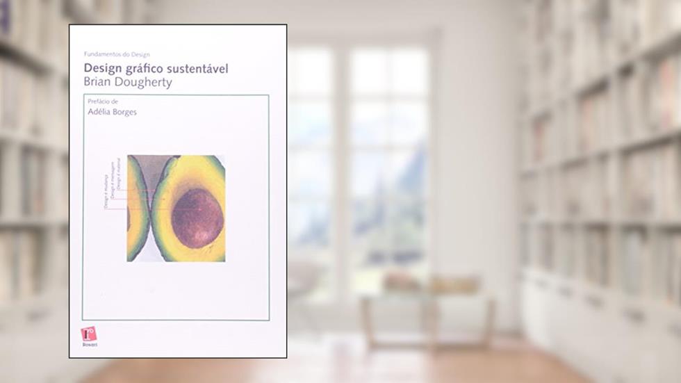 Design Gráfico Sustentável, do autor Brian Dougherty