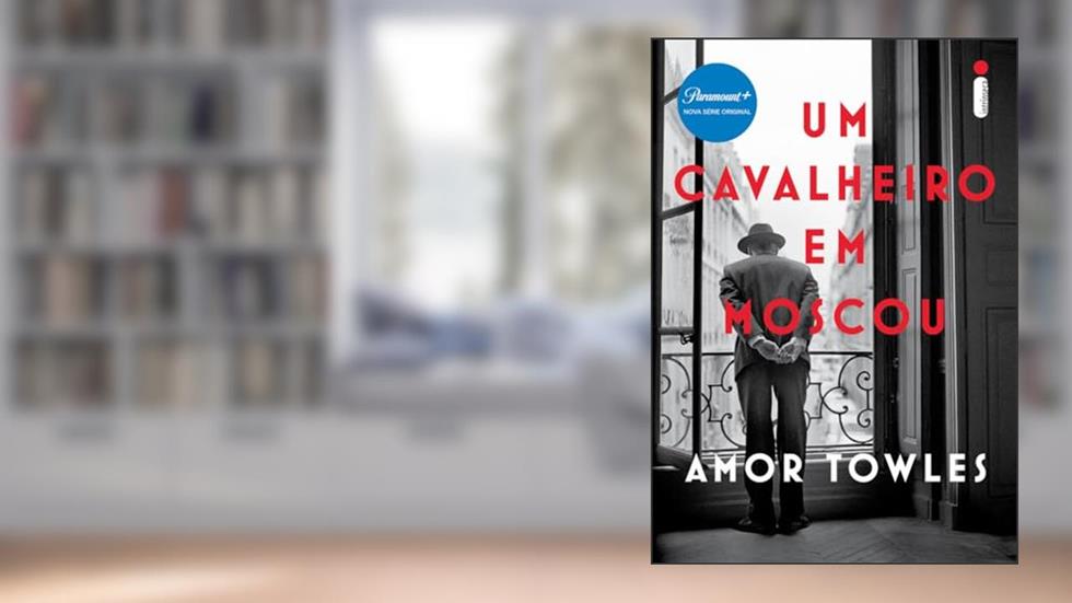 Um cavalheiro em Moscou, do autor Amor Towles