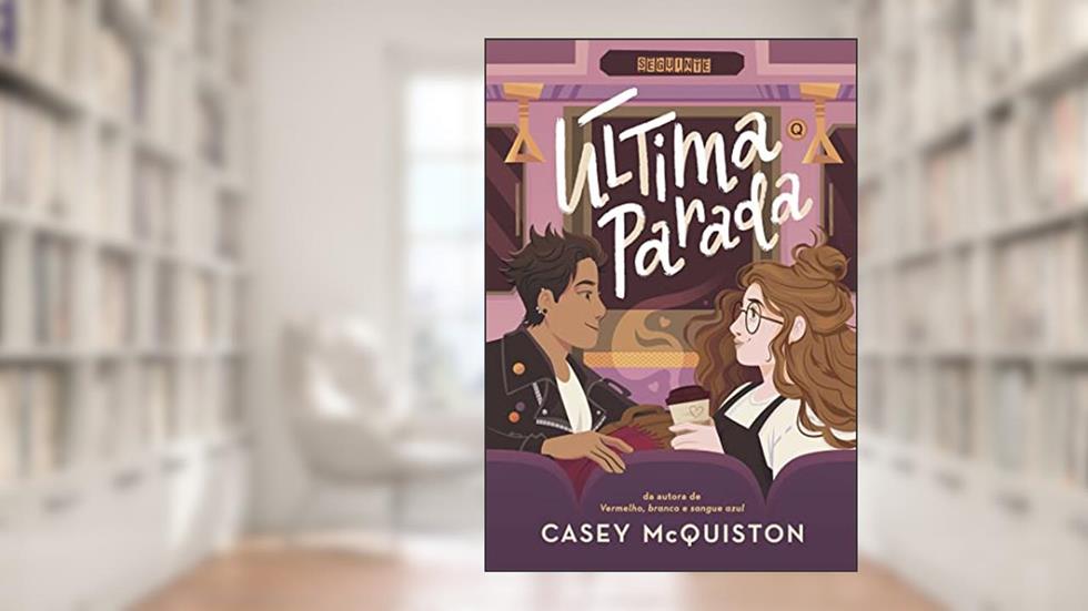 Última parada, do autor Casey McQuiston
