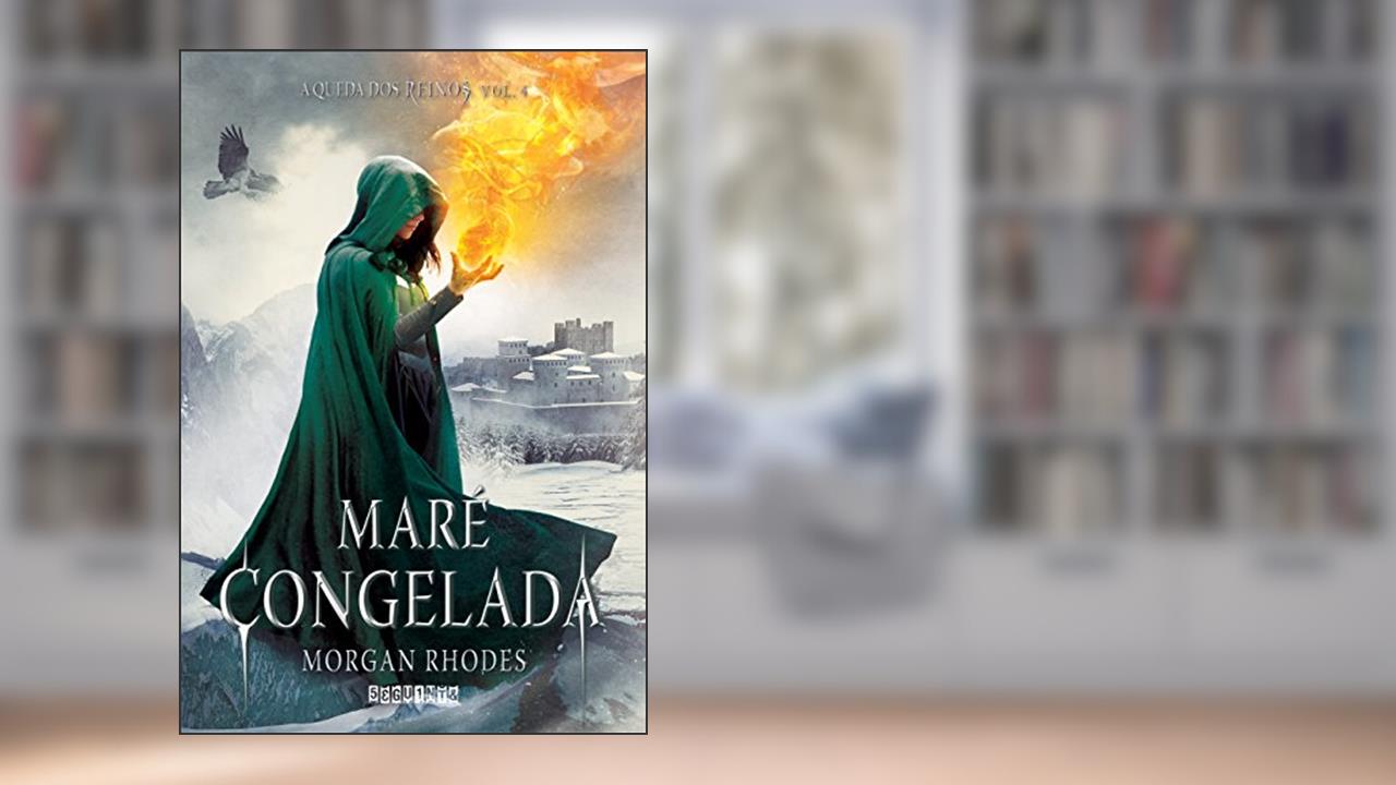 Maré congelada (A Queda dos Reinos Livro 4), do autor Morgan Rhodes