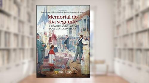 Capa de Memorial do Dia Seguinte - a Revolução de 1817 em Documentos da Época, do autor Evaldo Costa