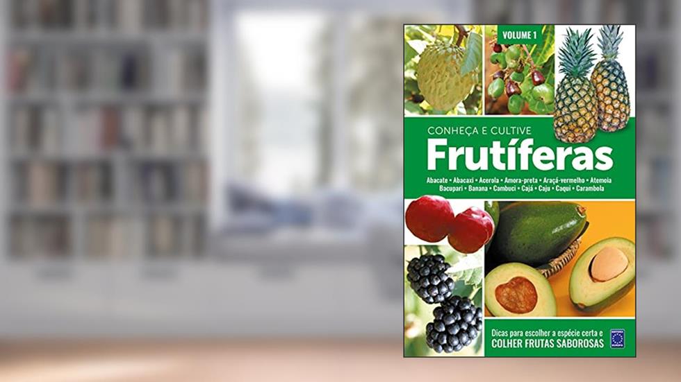 Frutíferas: Conheça e Cultive - Volume 1, do autor Editora Europa