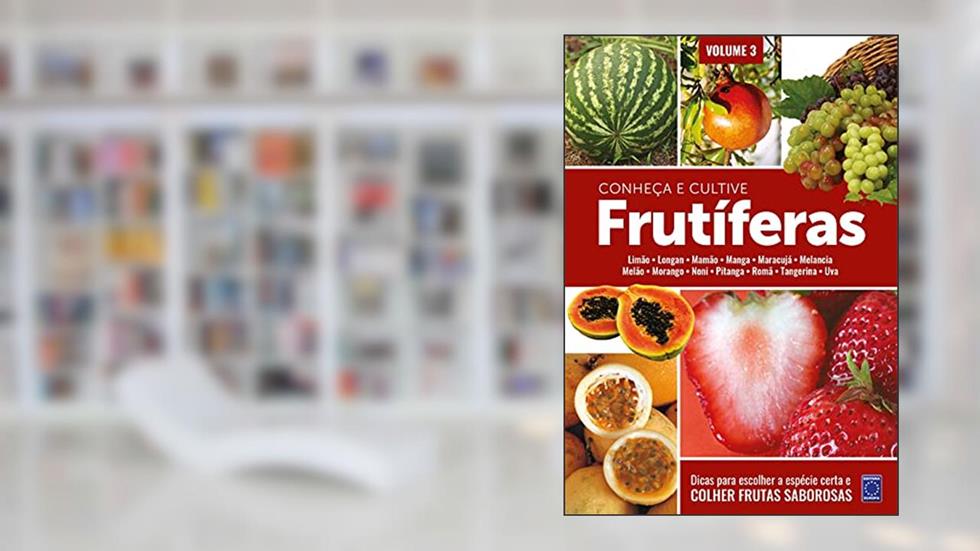 Frutíferas: Conheça e Cultive - Volume 3, do autor Editora Europa