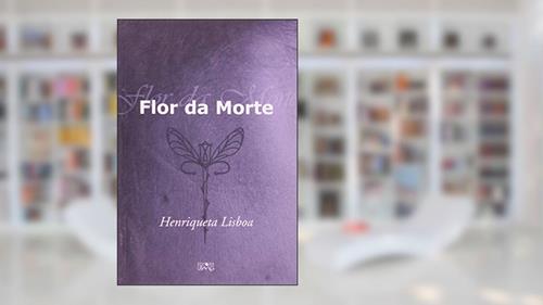 Capa de Flor da Morte, do autor Henriqueta Lisboa