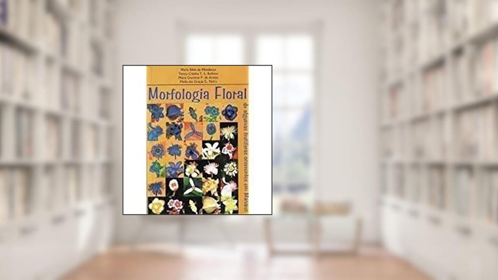 Morfologia Floral de Algumas Frutíferas Ocorrentes Em Manaus, do autor Maria Sílva de Mendonça e outros