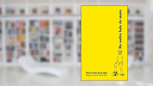 Capa de Do Outro Lado do Muro, do autor Maria Paula Roncaglia