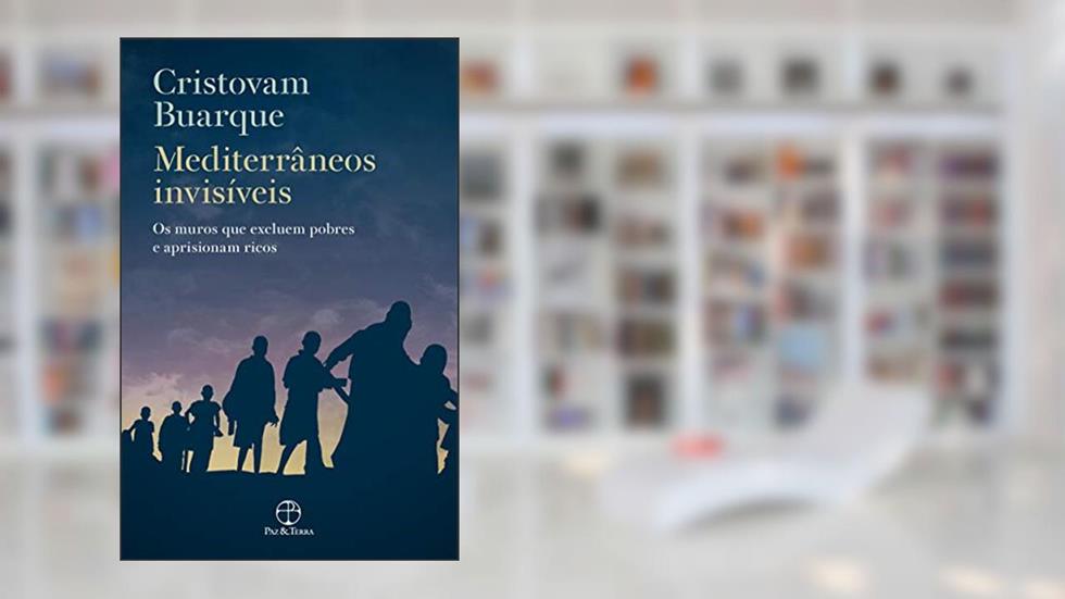 Mediterrâneos invisíveis: Os muros que excluem pobres e aprisionam ricos: Os muros que excluem pobres e aprisionam ricos, do autor Cristovam Buarque