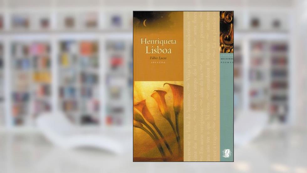 Melhores Poemas Henriqueta Lisboa: seleção e prefácio: Fábio Lucas, do autor Henriqueta Lisboa