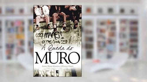 Capa de A queda do muro, do autor Olivier Guez