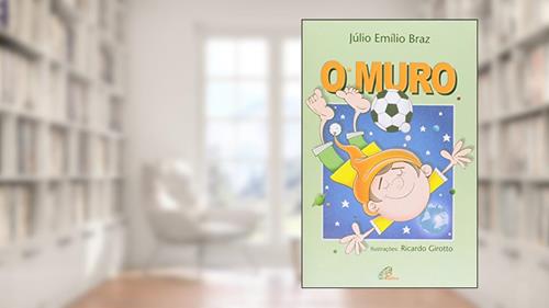 Capa de O muro, do autor Júlio Emílio Braz