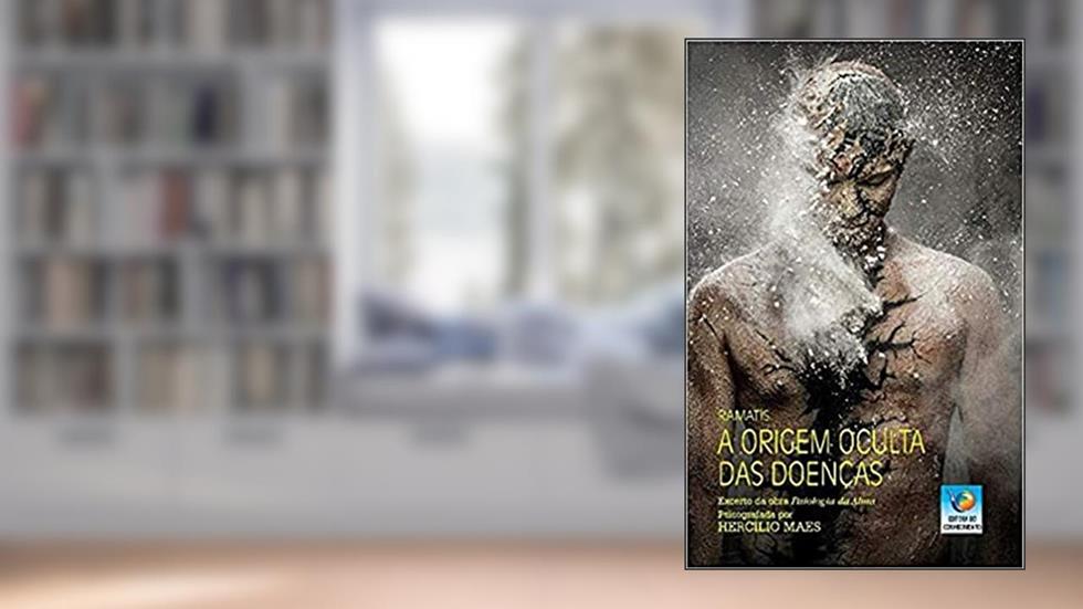 A Origem Oculta das Doenças, do autor Ramatís; Ramatís