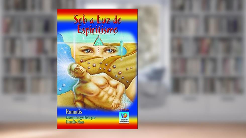 Sob A Luz Do Espiritismo, do autor Ramatís; Hercilio Maes