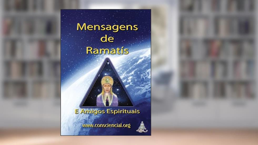 Mensagens de Ramatís e Amigos Espirituais, do autor Dalton Campos Roque; Ramatis "Espírito"; Aïvanhov "Espírito"