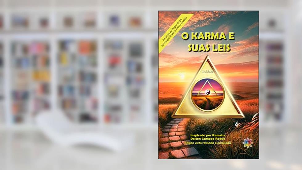 O KARMA E SUAS LEIS - RAMATÍS - 5a ed. com 422 pgs, do autor Dalton Campos Roque