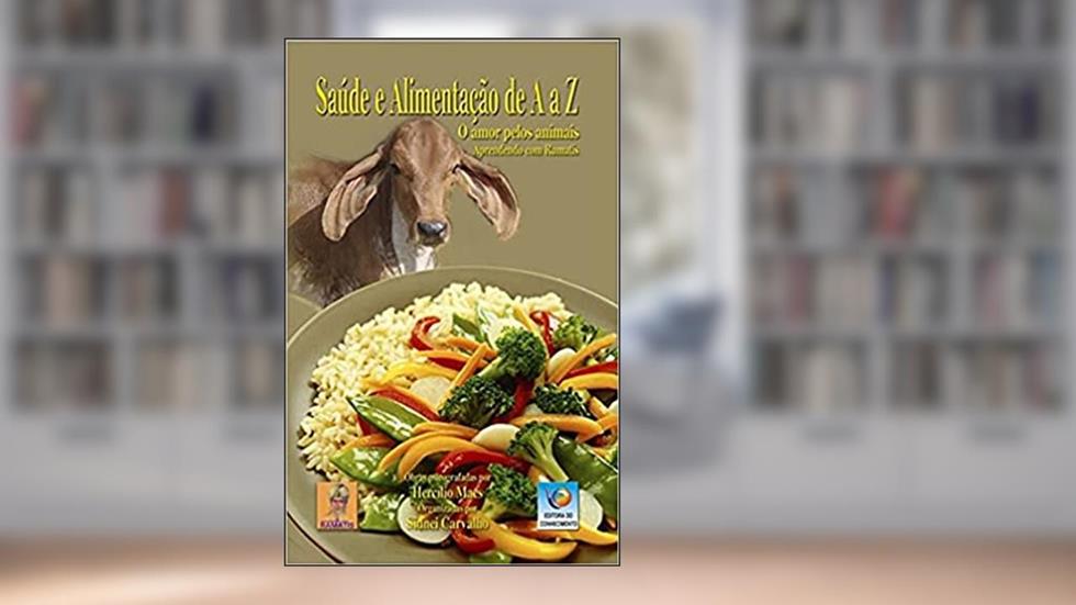 Saúde e Alimentação de A a Z: o Amor Pelos Animais, do autor Ramatís; Hercílio Maes
