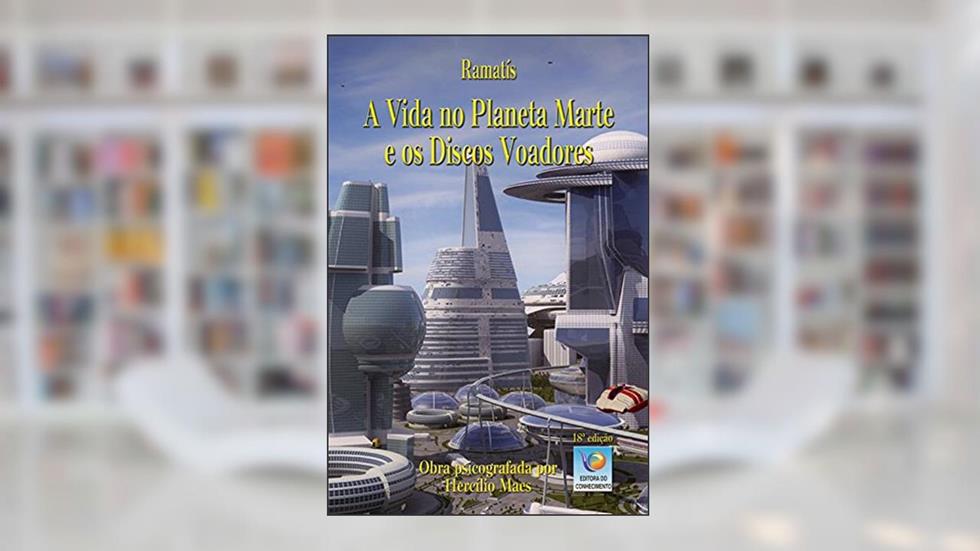 A Vida No Planeta Marte E Os Discos Voadores, do autor Ramatís; Hercílio Maes