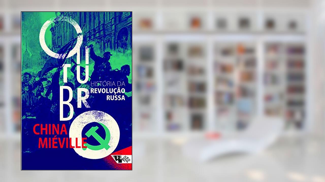 Outubro: História da Revolução Russa, do autor Mike Davis; China Miéville