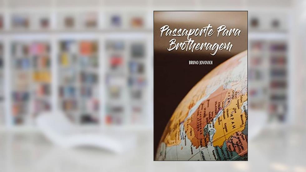 Passaporte Para Brotheragem, do autor Bruno Jovovich