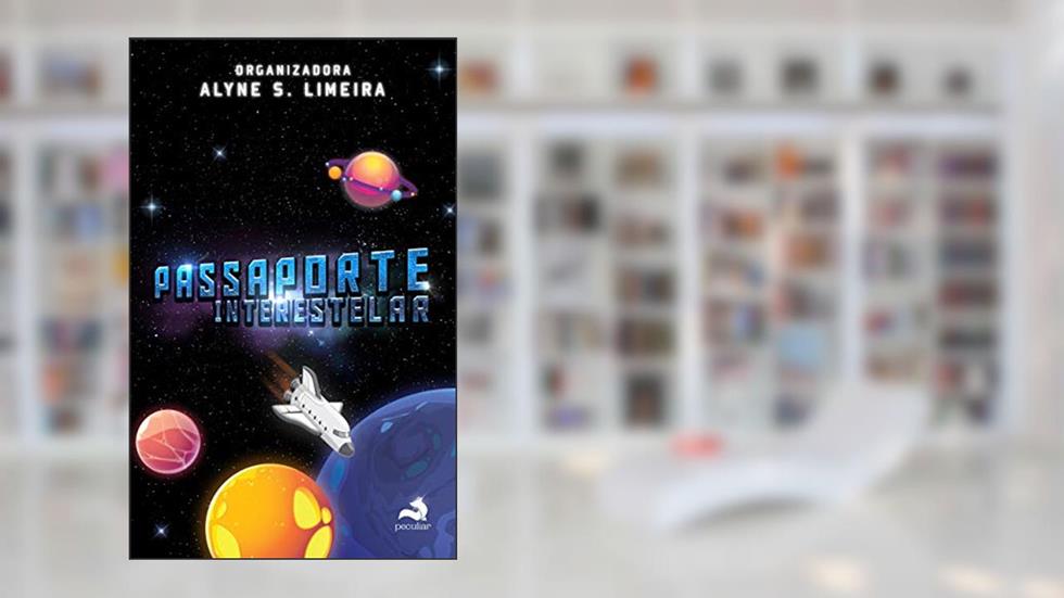 Passaporte Interestelar, do autor Alyne S. Limeira