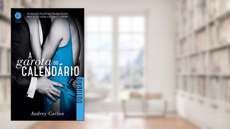 A Garota do Calendário: Outubro: 10, do autor Audrey Carlan