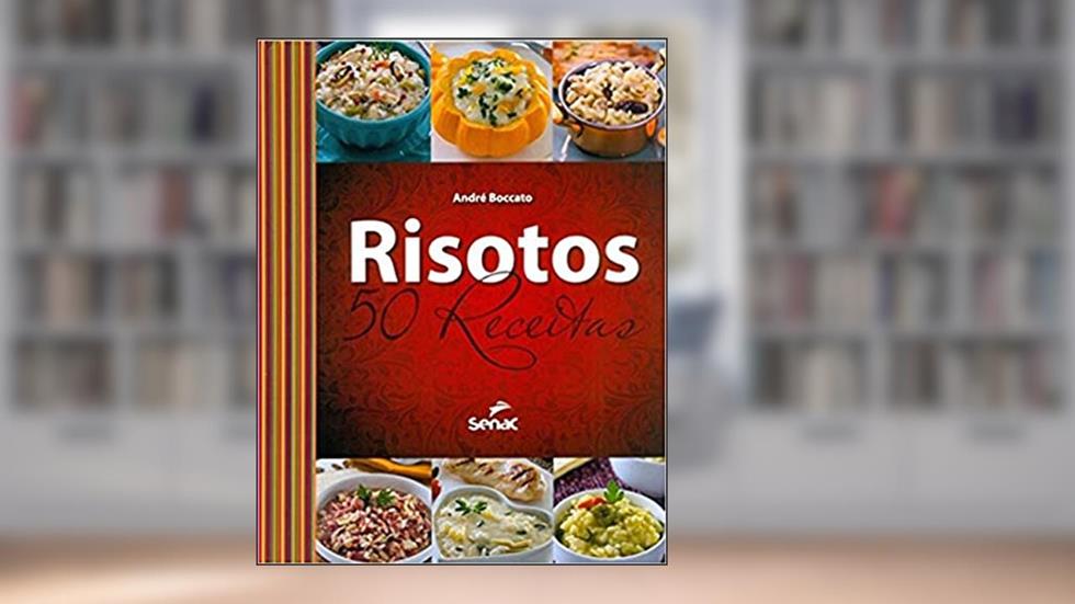 Risotos: 50 receitas, do autor André Boccato