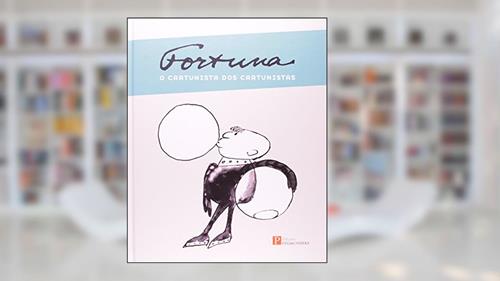 Capa de Fortuna. O Cartunista Dos Cartunistas, do autor Fortuna