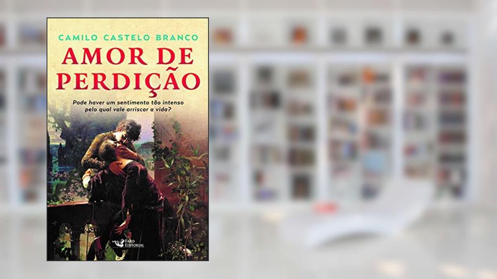 Amor de Perdição, do autor Camilo Castelo Branco