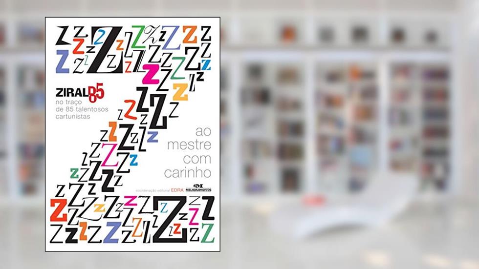 Ao Mestre com Carinho: Ziraldo 85 no traço de 85 talentosos cartunistas, do autor EDRA Élcio Danilo Russo Amorim