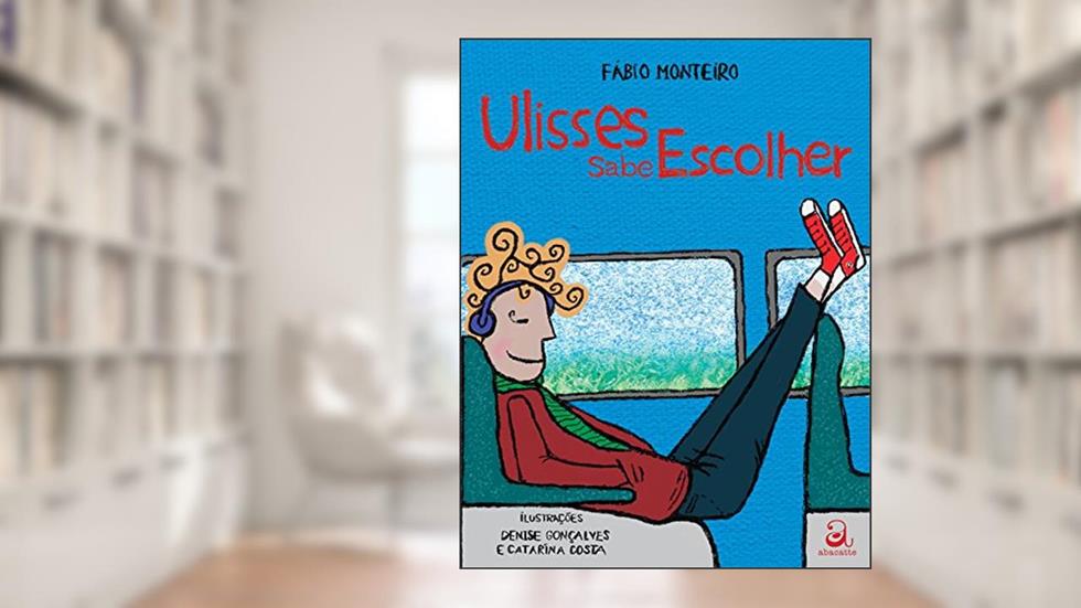 Ulisses sabe escolher, do autor Fábio Monteiro