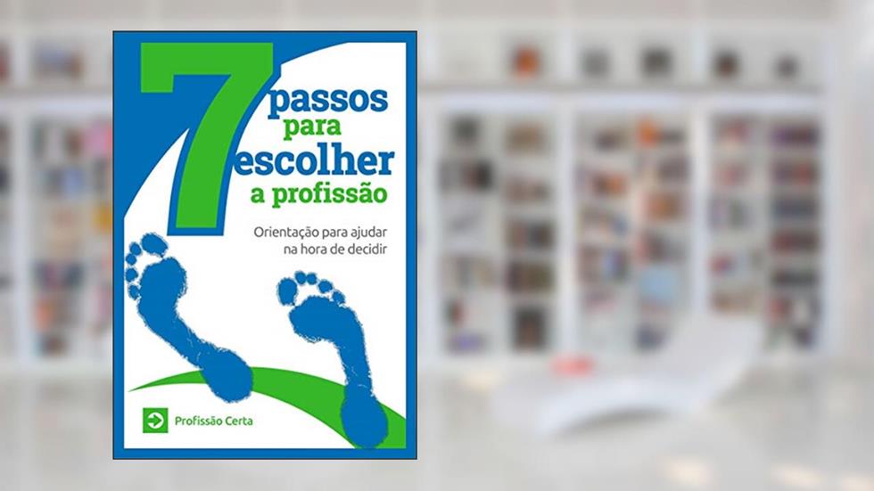 7 passos para escolher a profissão: Orientação para ajudar na hora de decidir, do autor Francisco Alves Filho
