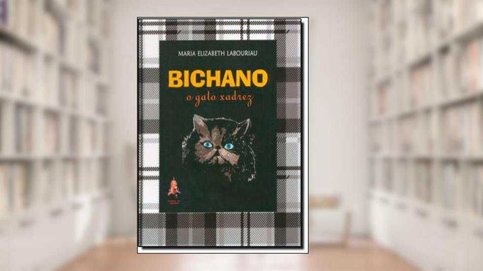 Bichano. O Gato Xadrez, do autor Maria Elizabeth Labouriau