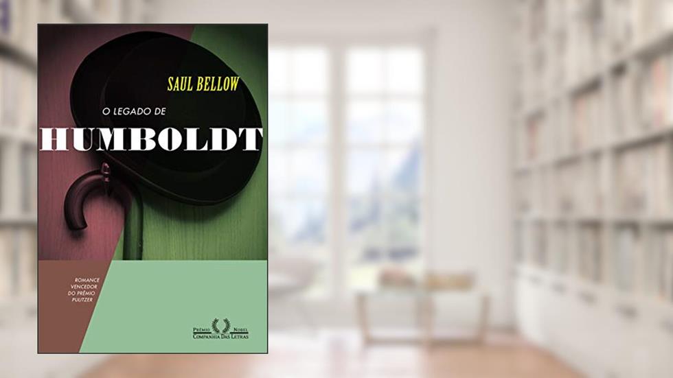 O legado de Humboldt- Idioma ?Português, do autor Saul Bellow